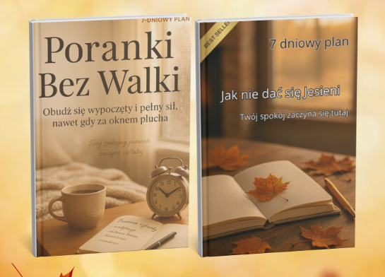 PAKIET STANDARD. Jak Nie Dać Się Jesieni + Poranki Bez Walki